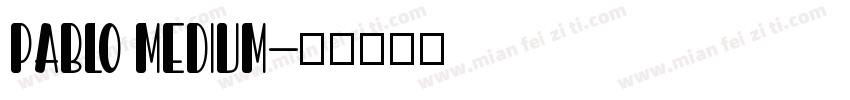 PABLO Medium字体转换